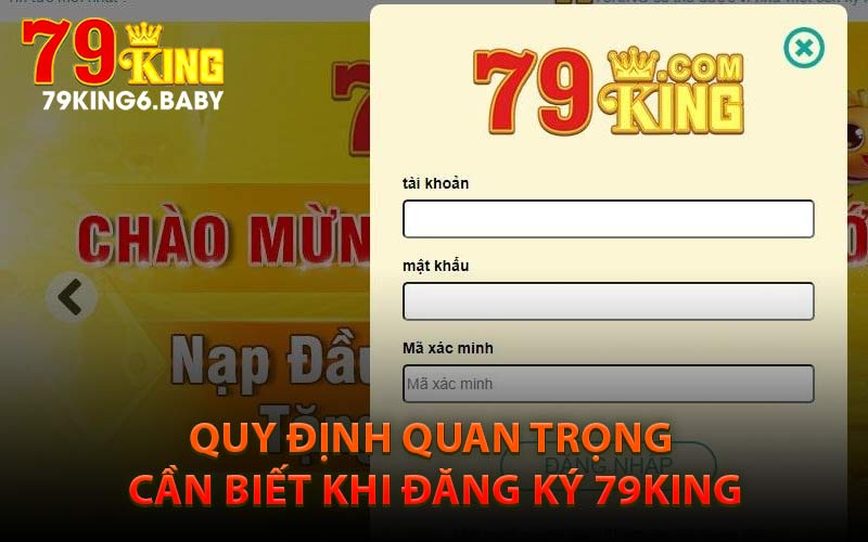 Quy Định Quan Trọng Cần Biết Khi Đăng Ký 79KING