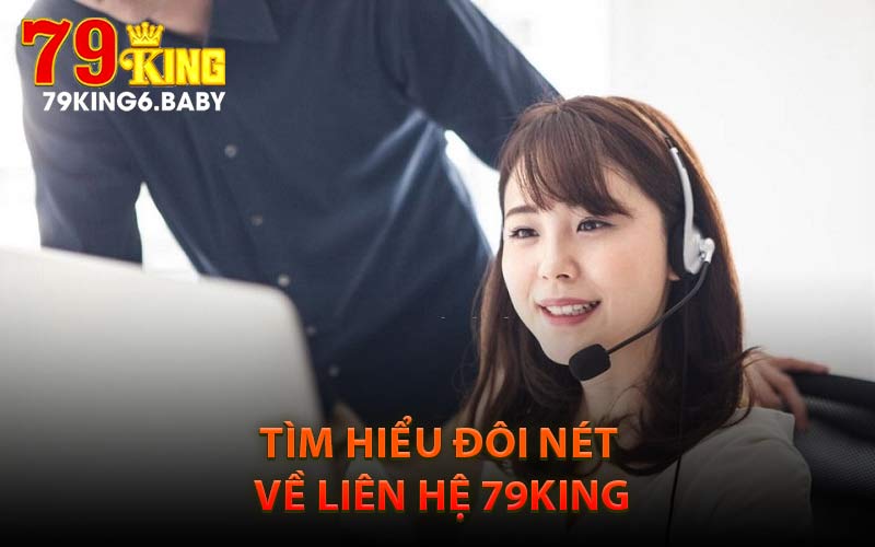 Tìm Hiểu Đôi Nét Về Liên Hệ 79King